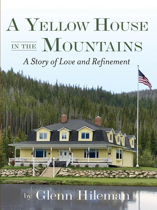 Title details for A Yellow House In the Mountains by Glenn Hileman - Wait list